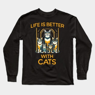 Life is better with Cats Long Sleeve T-Shirt